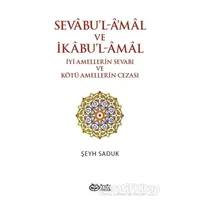 Sevabul-Amal ve İkabul-Amal İyi Amellerin Sevabı ve Kötü Amellerin Cezası