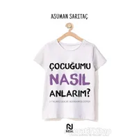 Çocuğumu Nasıl Anlarım ? - Asuman Sarıtaç - Nesil Yayınları