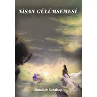 Nisan Gülümsemesi - Abdullah Karabağ - Sokak Kitapları Yayınları