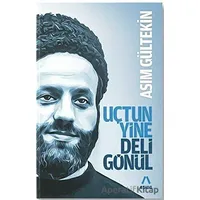 Uçtun Yine Deli Gönül - Asım Gültekin - Aşina Yayınları