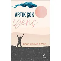 Artık Çok Genç - Rabia Gülcan Kardaş - Aşina Yayınları