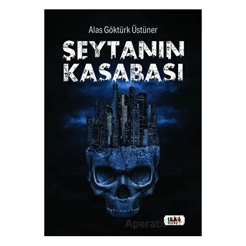 Şeytanın Kasabası - Alas Göktürk Üstüner - Tilki Kitap