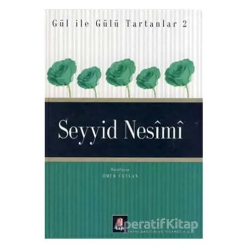 Seyyid Nesimi Gül ile Gülü Tartanlar 2 - Ömür Ceylan - Kapı Yayınları