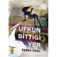 Ufkun Bittiği Yer - Sezen Özol - Ceren Yayıncılık