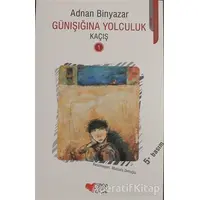 Günışığına Yolculuk - Kaçış 1 - Adnan Binyazar - Can Çocuk Yayınları