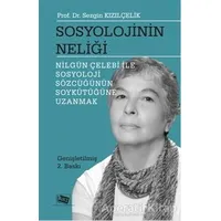 Sosyolojinin Neliği - Nilgün Çelebi ile Sosyoloji Sözcüğünün Soykütüğüne Uzanmak