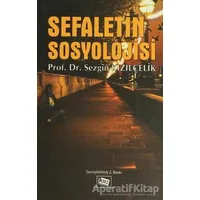 Sefaletin Sosyolojisi - Sezgin Kızılçelik - Anı Yayıncılık