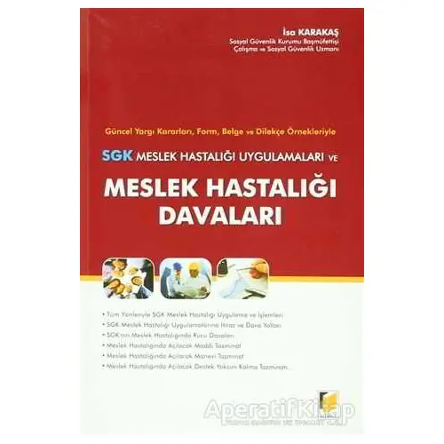 SGK Meslek Hastalığı Uygulamaları ve Meslek Hastalığı Davaları - İsa Karakaş - Adalet Yayınevi