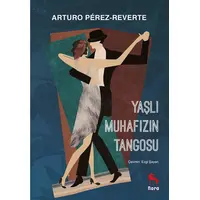 Yaşlı Muhafızın Tangosu - Arturo Perez Reverte - Nora