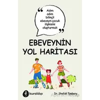 Ebeveynin Yol Haritası - Shefali Tsabary - Kuraldışı Yayınevi