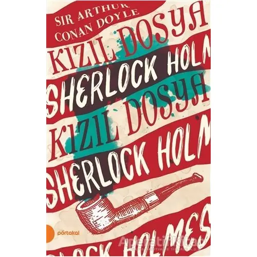 Sherlock Holmes 2 - Kızıl Dosya - Sir Arthur Conan Doyle - Portakal Kitap