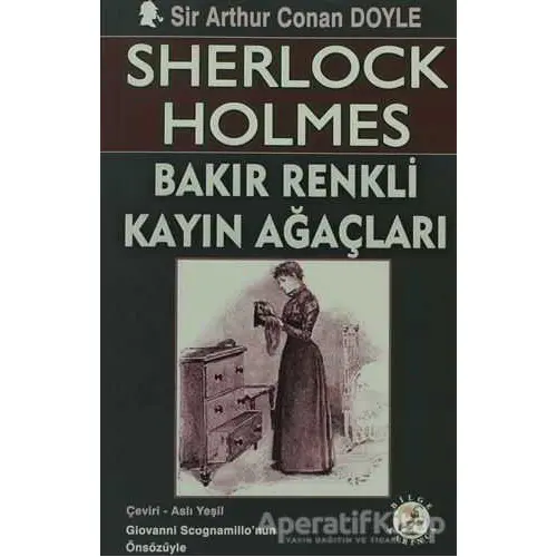 Sherlock Holmes - Bakır Renkli Kayın Ağaçları - Sir Arthur Conan Doyle - Bilge Karınca Yayınları