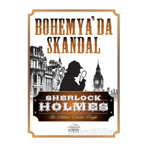 Sherlock Holmes - Bohemya’da Skandal - Sir Arthur Conan Doyle - Nemesis Kitap