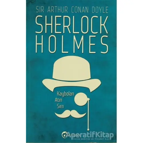 Sherlock Holmes - Kaybolan Atın Sırrı - Sir Arthur Conan Doyle - Eftalya Kitap