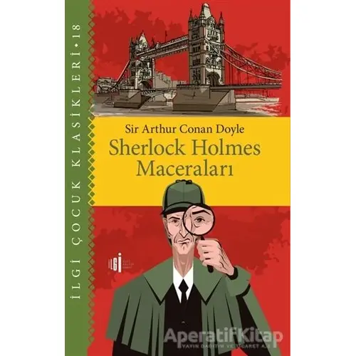 Sherlock Holmes Maceraları - Çocuk Klasikleri - Sir Arthur Conan Doyle - İlgi Kültür Sanat Yayınları