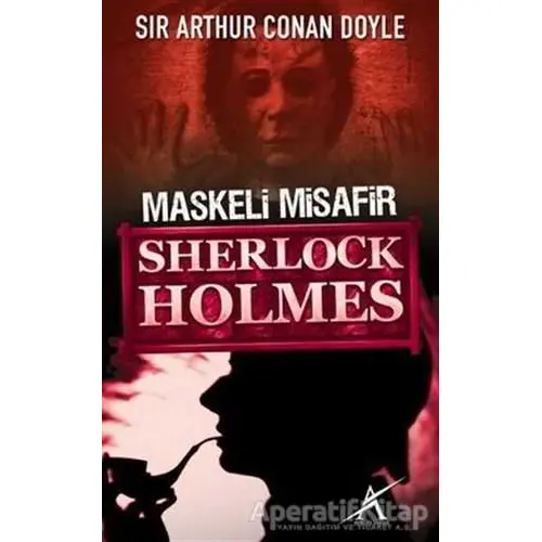 Sherlock Holmes : Maskeli Misafir - Sir Arthur Conan Doyle - Avrupa Yakası Yayınları