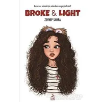 Broke and Light - Zeynep Sahra - Ren Kitap