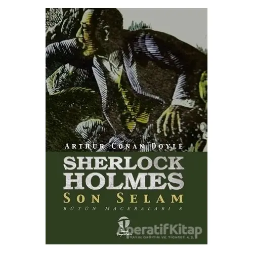 Sherlock Holmes Son Selam - Bütün Maceraları 8 - Sir Arthur Conan Doyle - Tema Yayınları