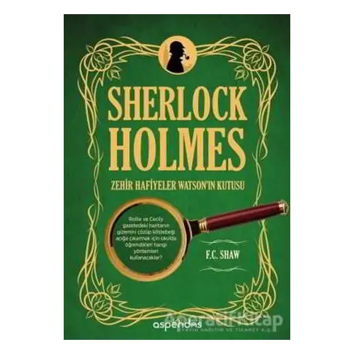 Sherlock Holmes Zehir Hafiyeler Watson’ın Kutusu - F. C. Shaw - Aspendos Yayıncılık