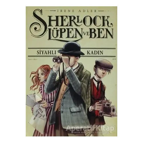 Sherlock Lüpen ve Ben - Irene Adler - Doğan Egmont Yayıncılık