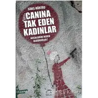 Canına Tak Eden Kadınlar - Kocalarını Neden Öldürdüler? - Sibel Hürtaş - İletişim Yayınevi