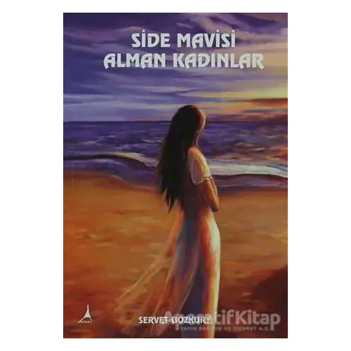 Side Mavisi Alman Kadınlar - Servet Bozkurt - Alter Yayıncılık