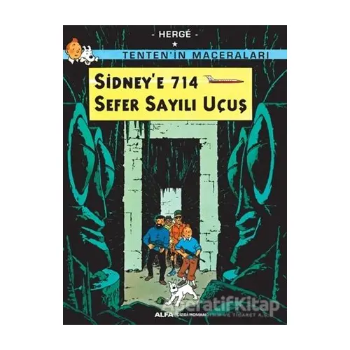 Sidney’e 714 Sefer Sayılı Uçuş - Tentenin Maceraları - Herge - Alfa Yayınları