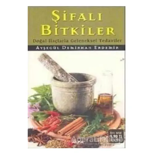 Şifalı Bitkiler - Ayşegül Demirhan Erdemir - Alfa Yayınları