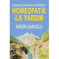 İnsanlara Hayvanlara ve Bitkilere Homeopatik İlk Yardım - Abidin Şaroğlu - Onbir Yayınları