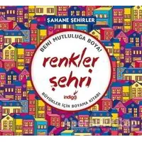 Renkler Şehri - Şahane Şehirler - Kolektif - İndigo Kitap