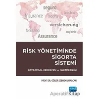 Risk Yönetiminde Sigorta Sistemi - Kavramsal Çerçevesi Ve İşletmeciliği