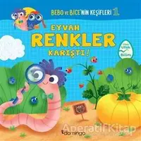 Eyvah Renkler Karıştı - Bebo ve Bicenin Keşifleri - Tecnoscienza - Domingo Yayınevi