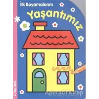 İlk Boyamalarım : Yaşantımız - Kolektif - Parıltı Yayınları