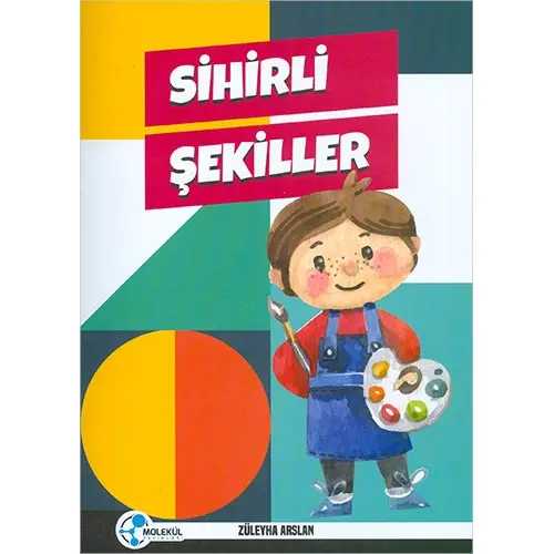 Sihirli Şekiller - Züleyha Arslan - Molekül Yayınları