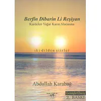 Berfin Dibarin Li Reşiyan Kardelen Yağar Karın Alacasına - Abdullah Karabağ - Sokak Kitapları