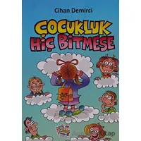 Çocukluk Hiç Bitmese - Cihan Demirci - Parmak Çocuk Yayınları