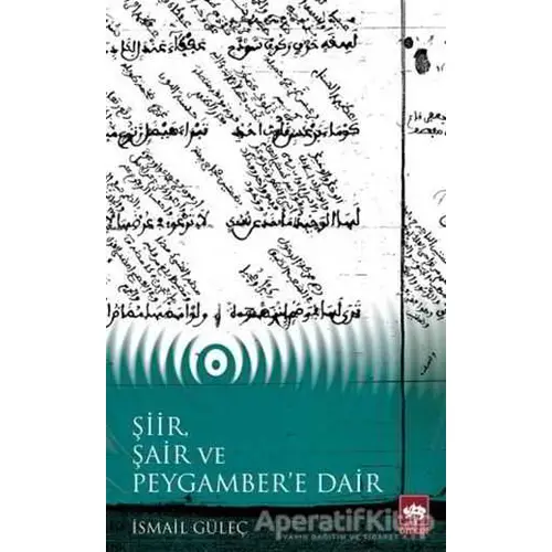 Şiir, Şair ve Peygambere Dair - İsmail Güleç - Ötüken Neşriyat