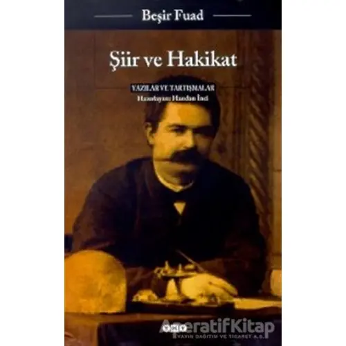 Şiir ve Hakikat Yazılar ve Tartışmalar - Beşir Fuad - Yapı Kredi Yayınları