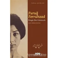 Rüzgar Bizi Götürecek - Toplu Şiirler - Furuğ Ferruhzad - Yapı Kredi Yayınları