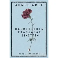 Hasretinden Prangalar Eskittim - Ahmed Arif - Metis Yayınları