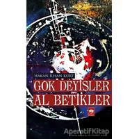 Gök Deyişler Al Betikler - Hakan İlhan Kurt - Ötüken Neşriyat