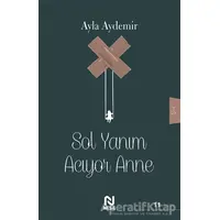 Sol Yanım Acıyor Anne - Ayla Aydemir - Nesil Yayınları