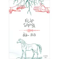 Dik Âlâ - Elif Sofya - Everest Yayınları