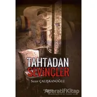 Tahtadan Sevinçler - Sezer Çalışkanoğlu - Sokak Kitapları Yayınları