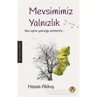 Mevsimimiz Yalnızlık - Hasan Akkuş - Ares Yayınları