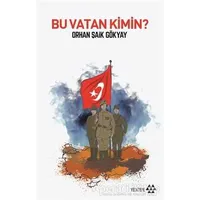 Bu Vatan Kimin? - Orhan Şaik Gökyay - Yeditepe Yayınevi