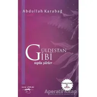 Güldestan Gibi - Abdullah Karabağ - Sokak Kitapları Yayınları