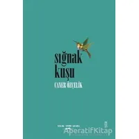 Sığnak Kuşu - Caner Özçelik - Sokak Kitapları Yayınları