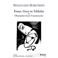 Fener, Gece ve Yıldızlar ve Ölümden Sonra Yayınlananlar - Wolfgang Borchert - Can Yayınları