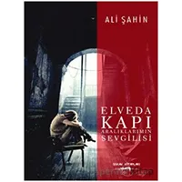 Elveda Kapı Aralıklarımın Sevgilisi - Ali Şahin - Sokak Kitapları Yayınları